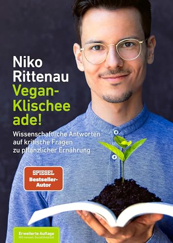 Vegan-Klischee ade!: Wissenschaftliche Antworten auf kritische Fragen zu pflanzlicher Ernährung